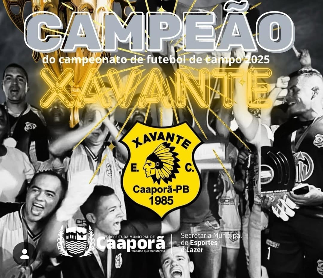Xavante conquista título do Campeonato Municipal de Futebol de Campo 2025 em Caaporã